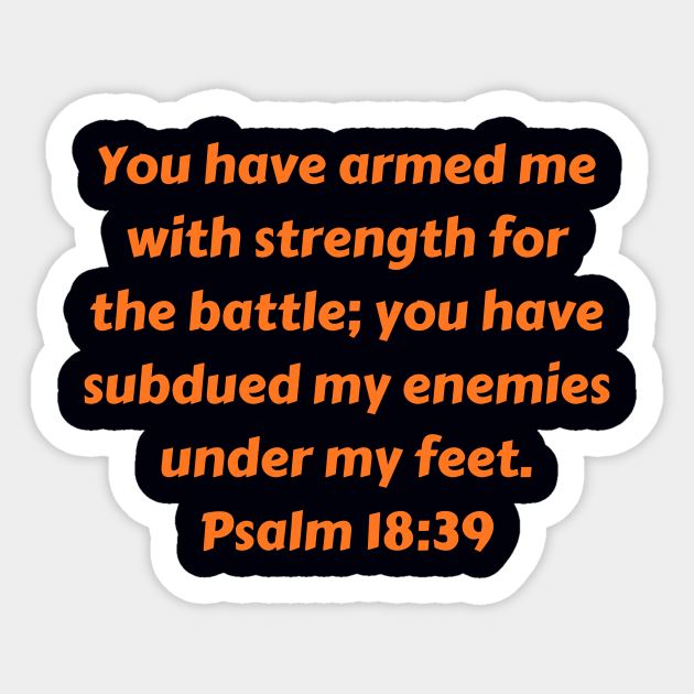 Bible Verse Psalm 18 39 Psalm 18 39 Sticker TeePublic Bible Verse Psalm 18 39 Psalm 18 39 Sticker TeePublic